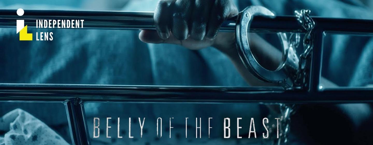 Independent Lens, Belly of the Beast