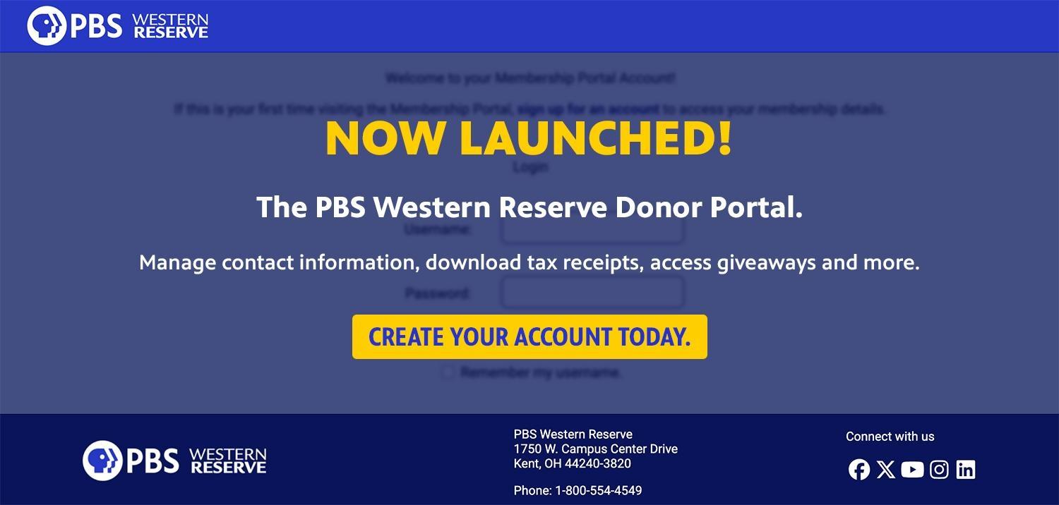 Now Launched! The PBS Western Reserve Donor Portal. Manage contact information, download tax receipts, access giveaways and more. Create your account today.