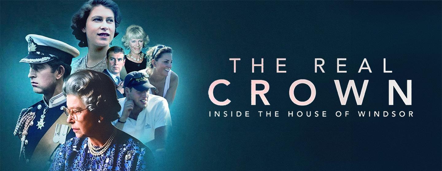 The Real Crown: Inside the House of Windsor