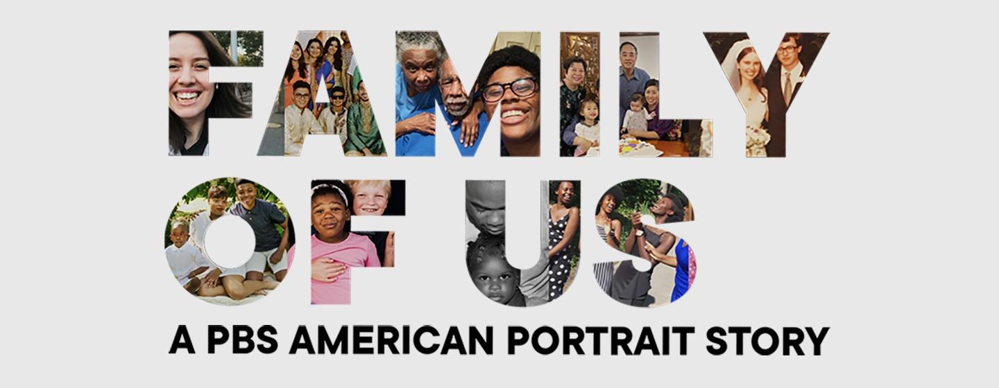 Family of Us: A PBS American Portrait Story