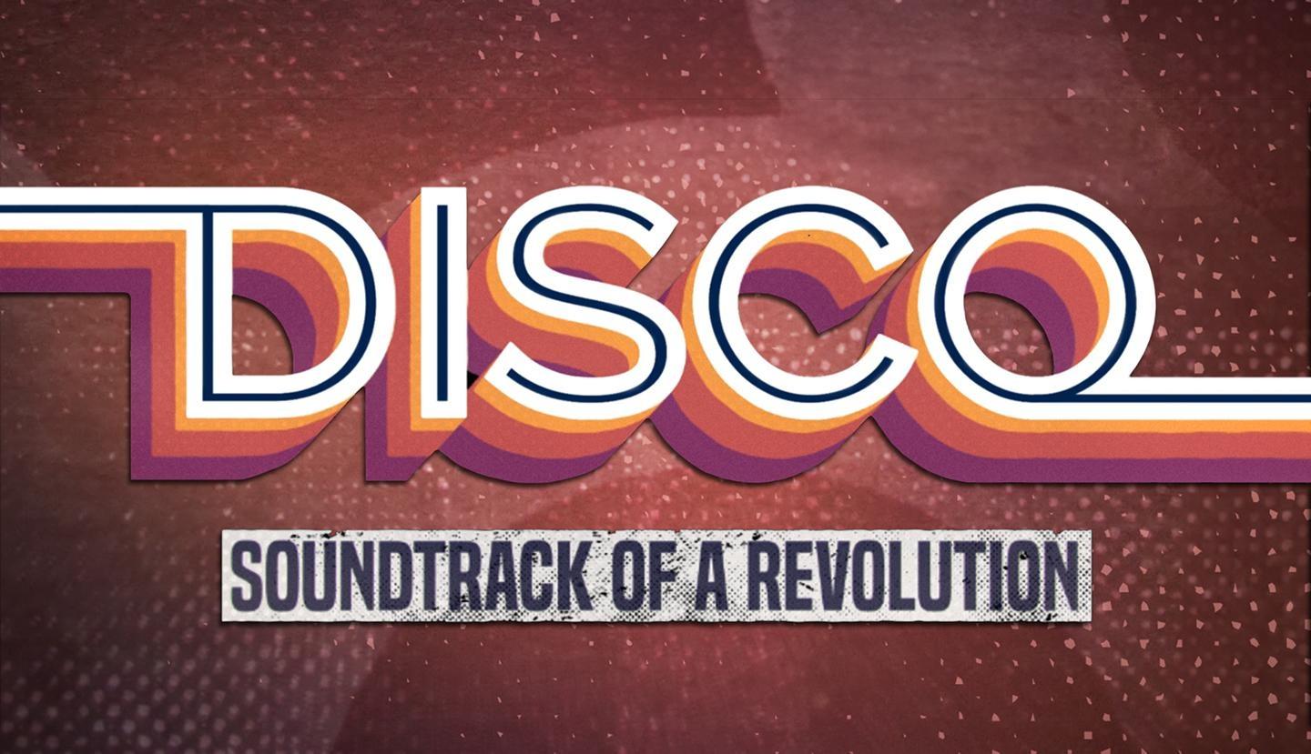 Disco: Soundtrack of a Revolution