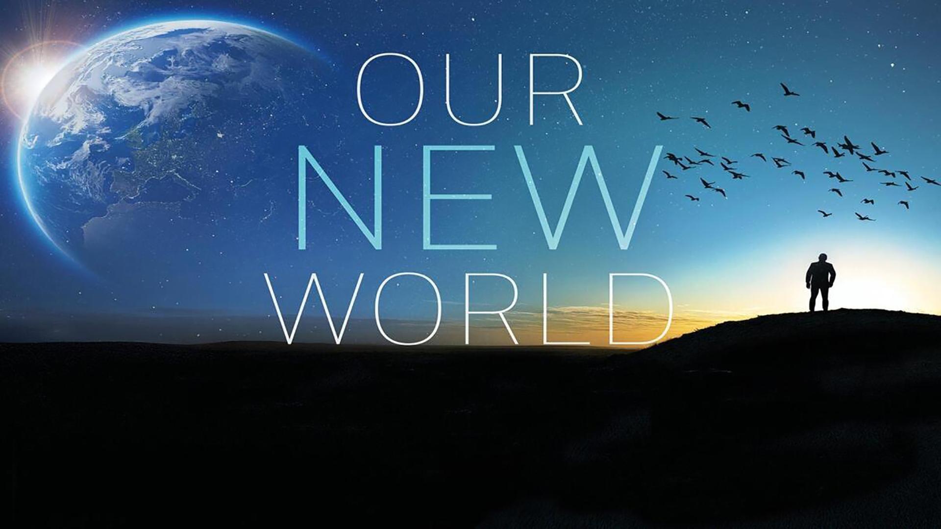 Our New World