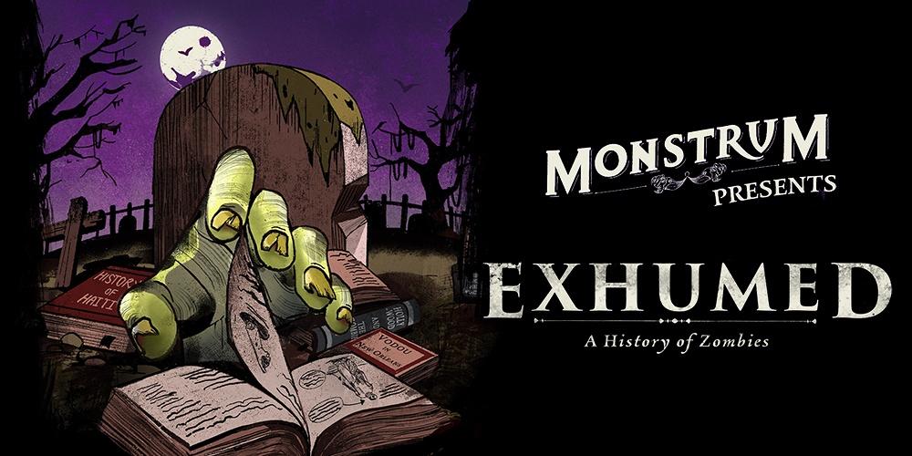 EXHUMED: A History of Zombies