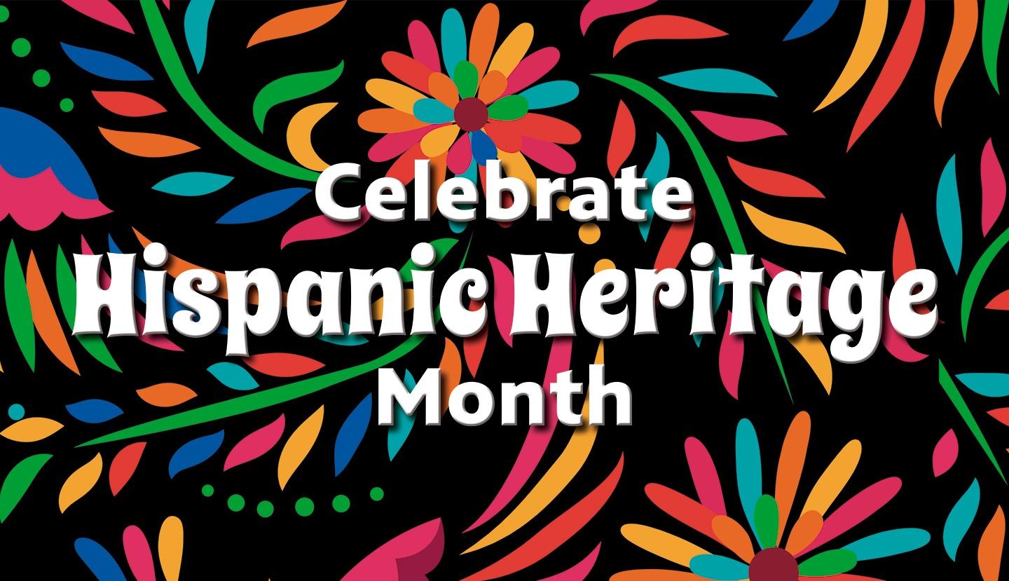 Celebrates Hispanic Heritage Month