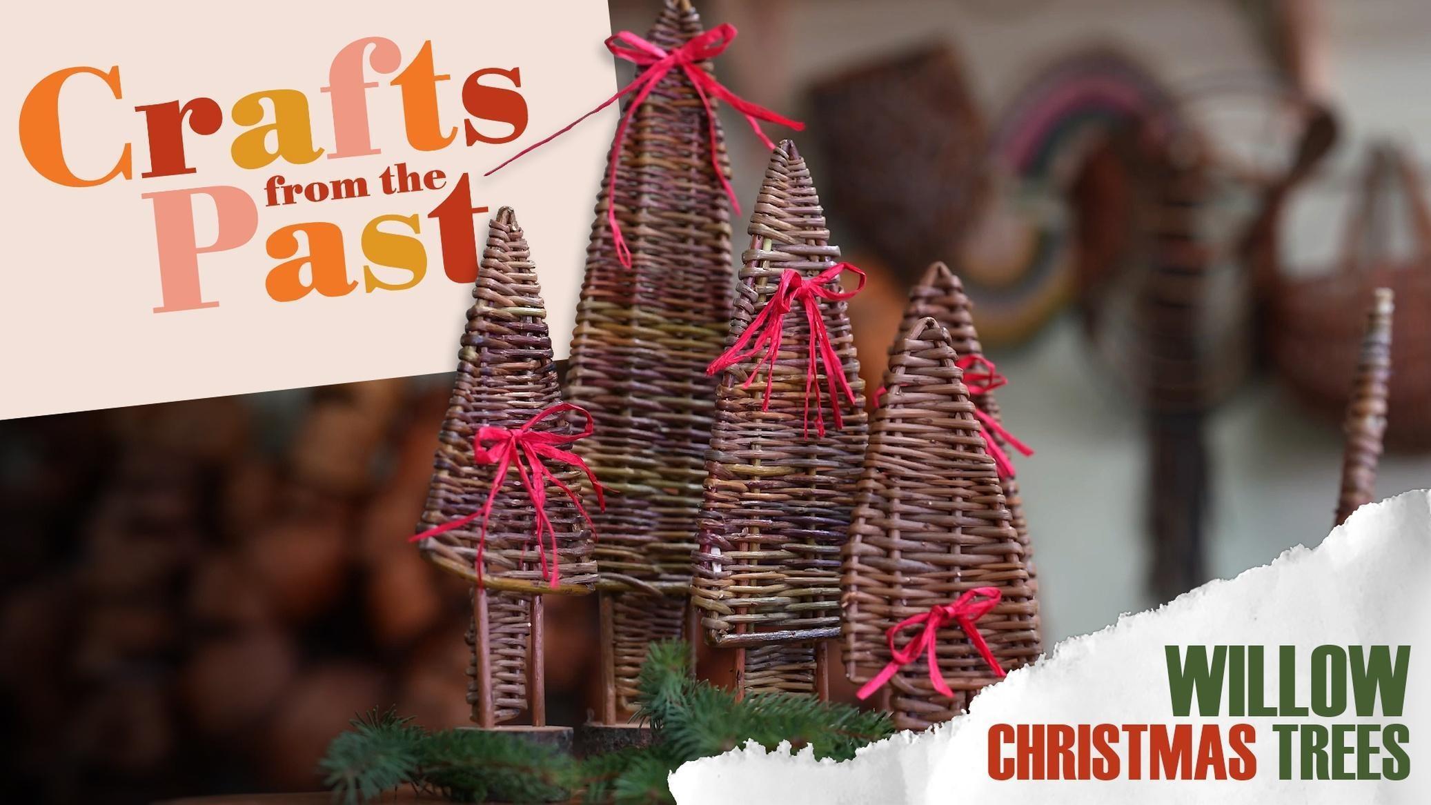 Crafts From the Past, Willow Christmas Trees