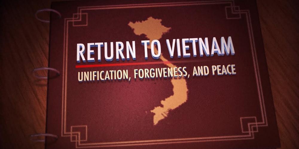 Return to Vietnam: Unification, Forgiveness, and Peace