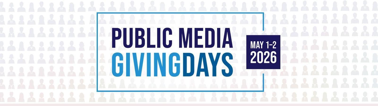 Public Media Giving Days • May 1-2, 2026