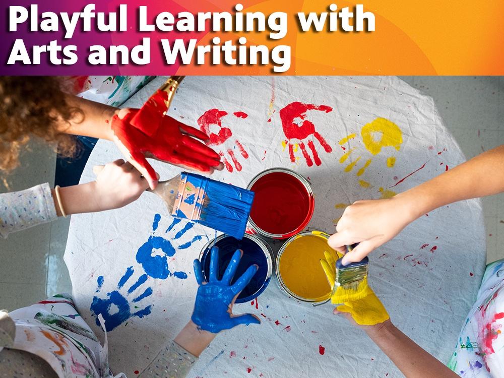 Playful Learning with Arts and Writing
