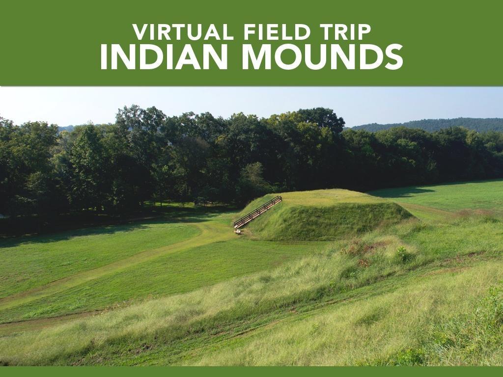 Discover the Indian Mounds in a virtual field trip!
