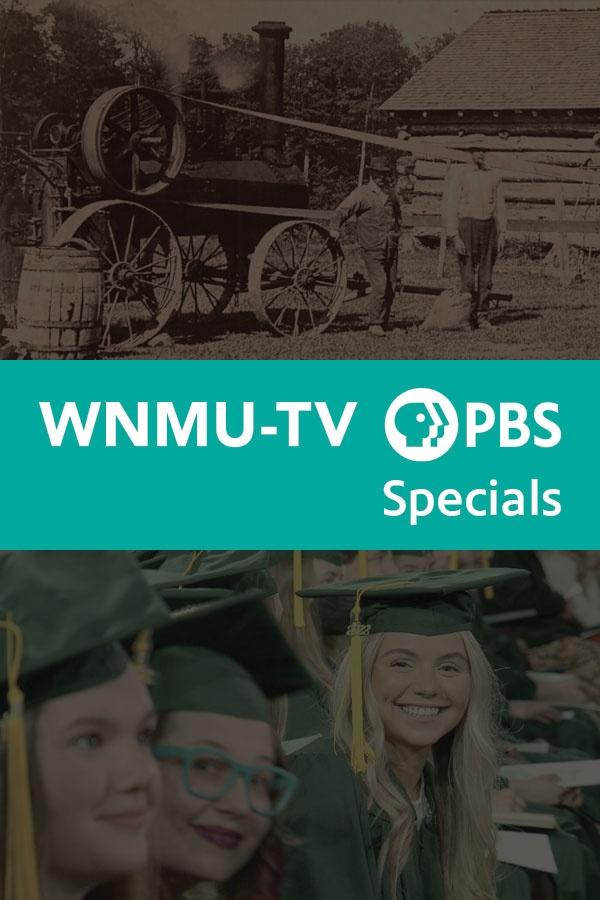 Specials Brought to You by WNMU-TV