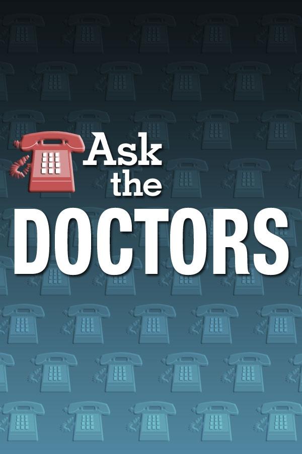 Ask the Doctors