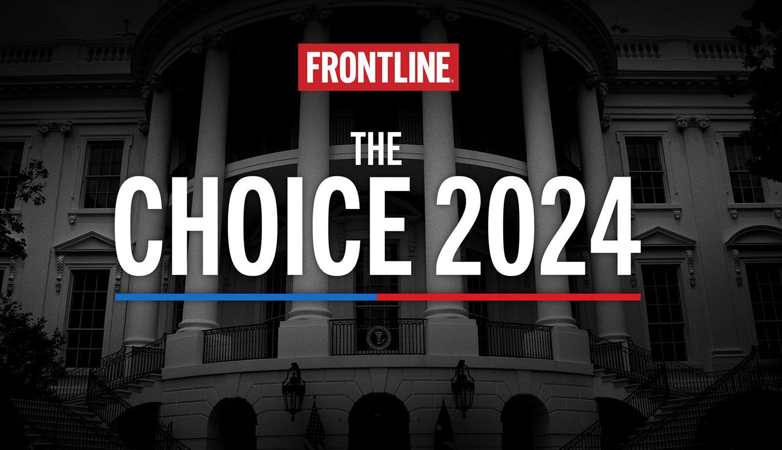 Frontline "The Choice 2024"