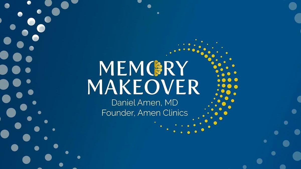 Memory Makeover with Daniel Amen, MD