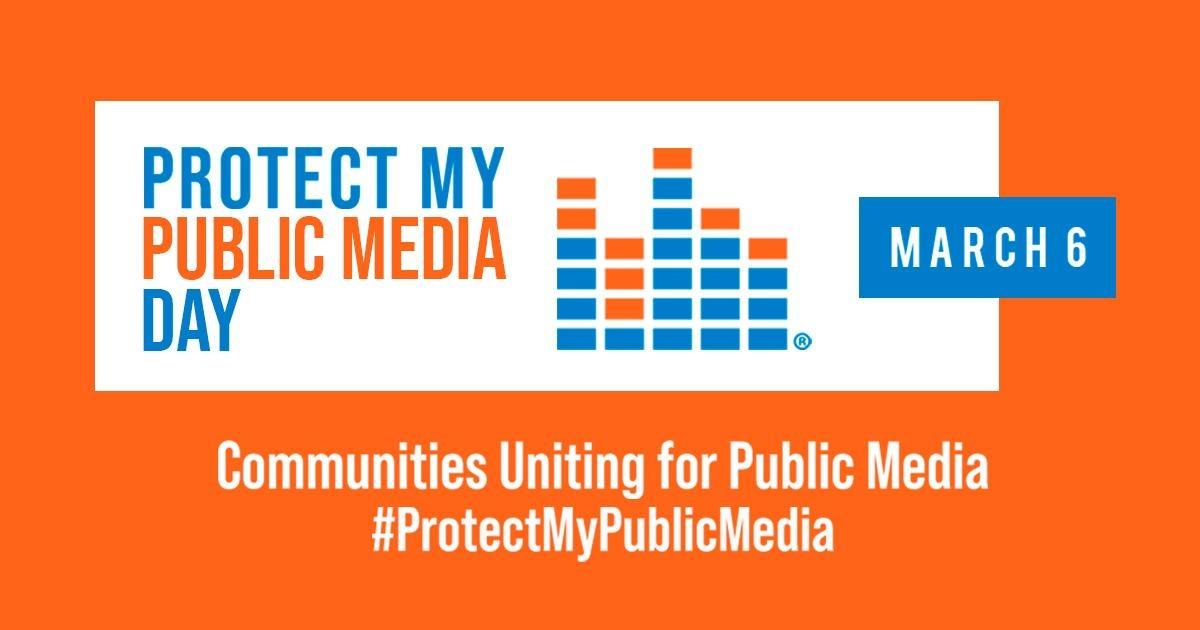 Protect My Public Media Day: March 6