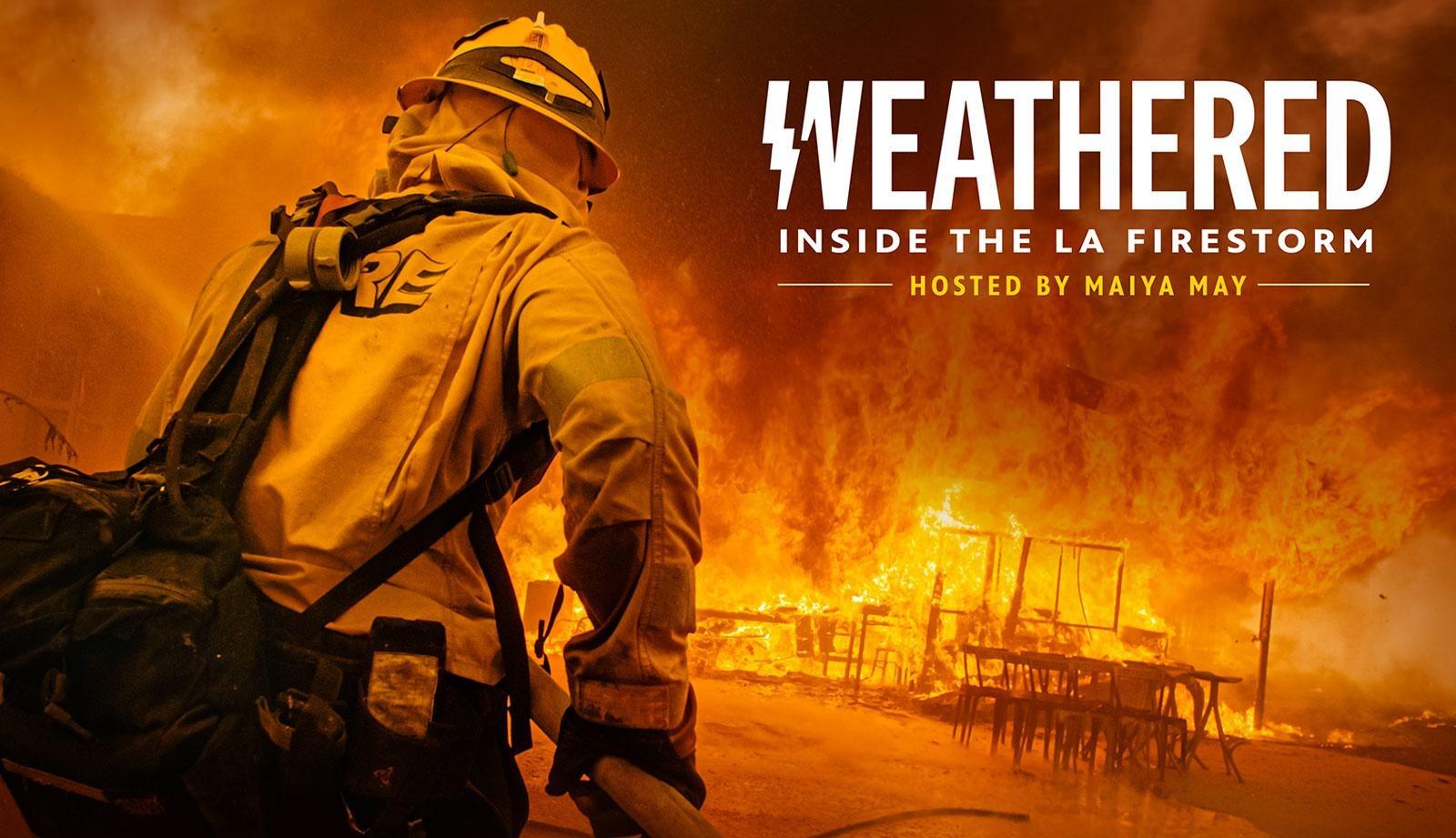 Weathered: Inside the LA Firestorm 