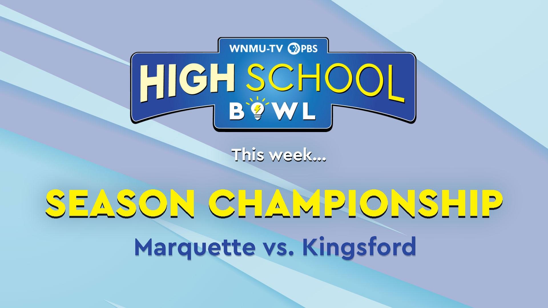 High School Bowl's Championship Game: Marquette vs. Kingsford