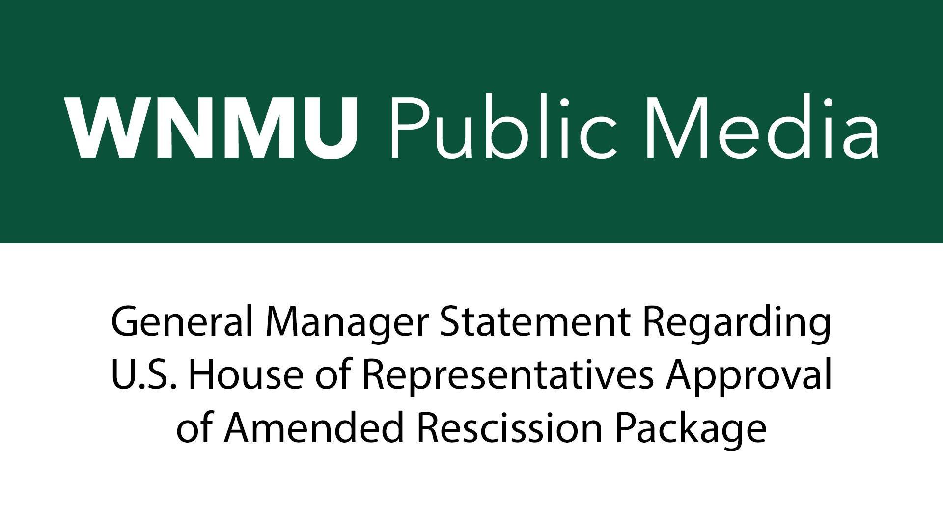 General Manager Statement Regarding U.S> House of Representatives Approval of Amended Rescission Package