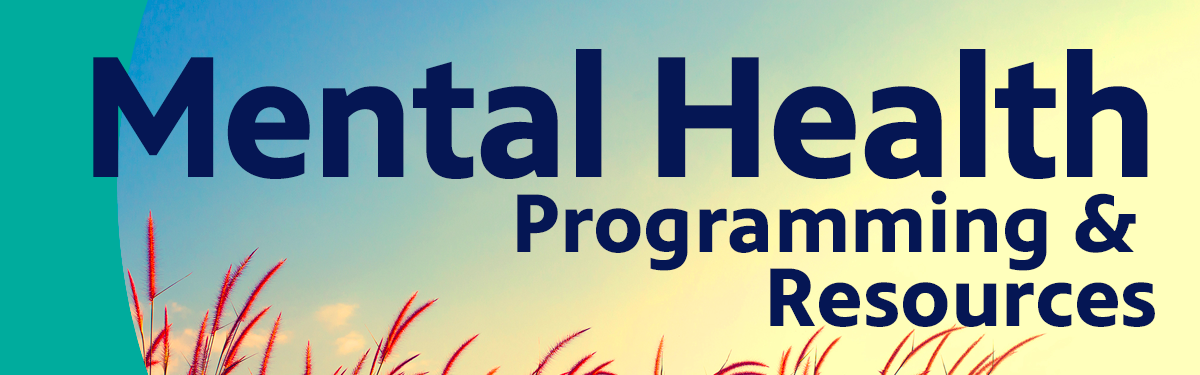 Mental Health Programming and Resources