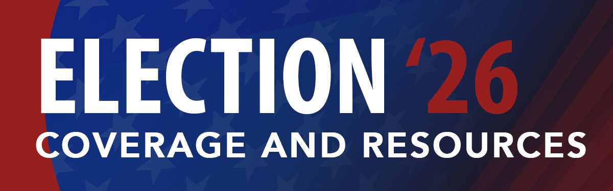 Election '26 Coverage and Resources