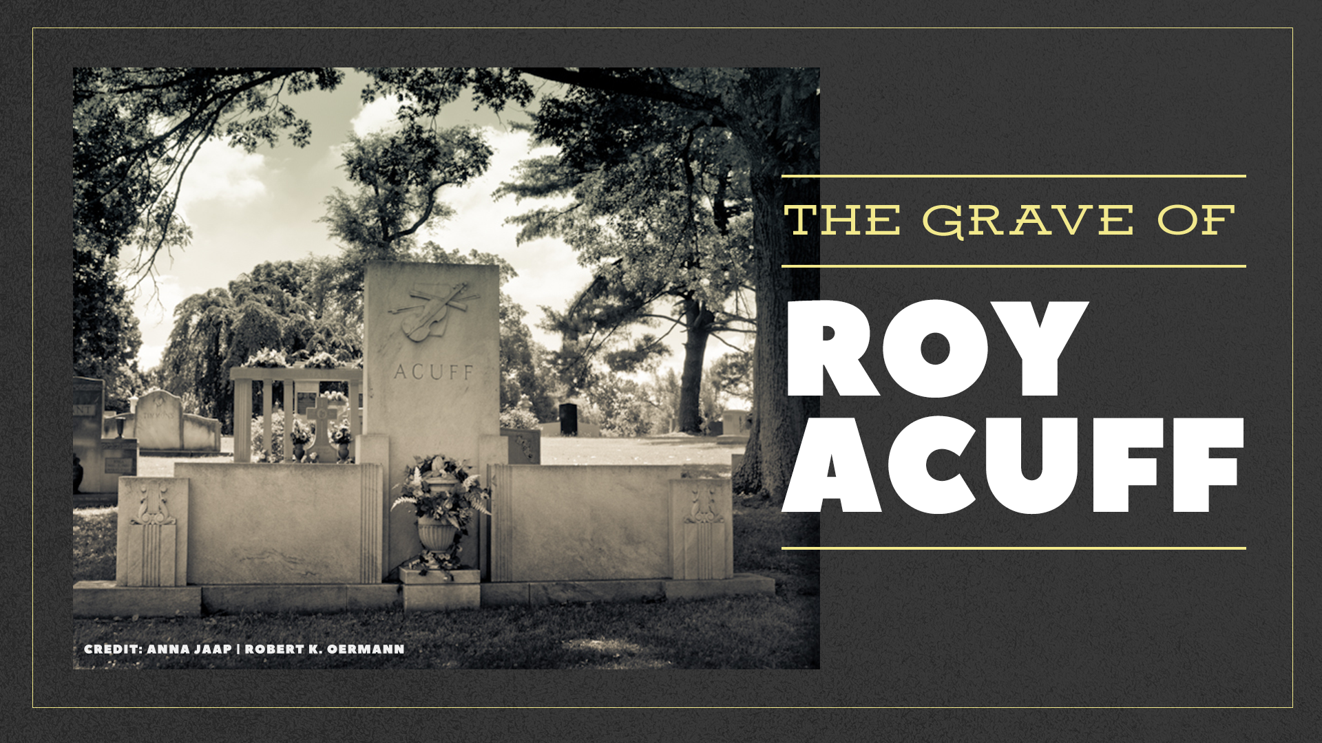 The Grave of Roy Acuff