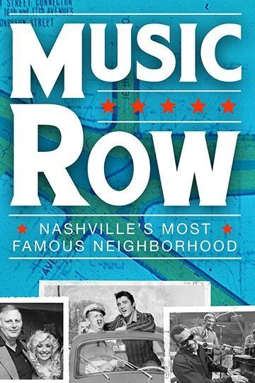 MUSIC ROW: NASHVILLE'S MOST FAMOUS NEIGHBORHOOD