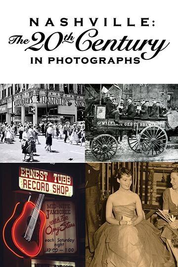 NASHVILLE: THE 20th CENTURY IN PHOTOGRAPHS