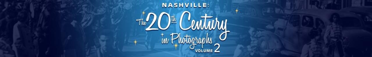 Nashville: The 20th Century in Photographs Volume 2