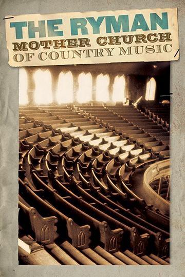 THE RYMAN: MOTHER CHURCH OF COUNTRY MUSIC