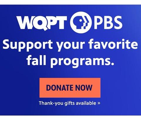 WQPT PBS Support your favorite fall programs. DONATE NOW Thank-you gifts available