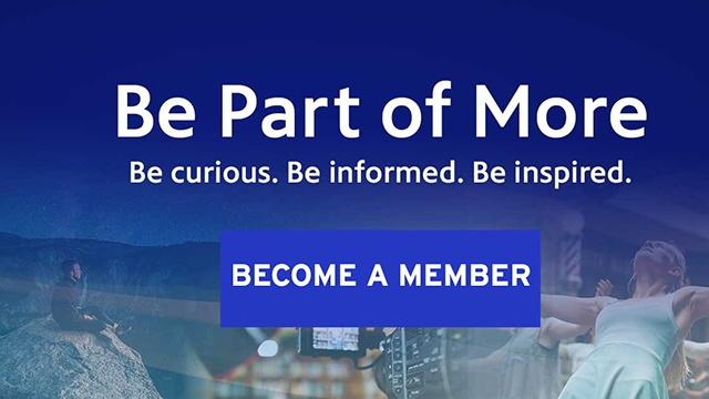 Be Part of More. Become a Member