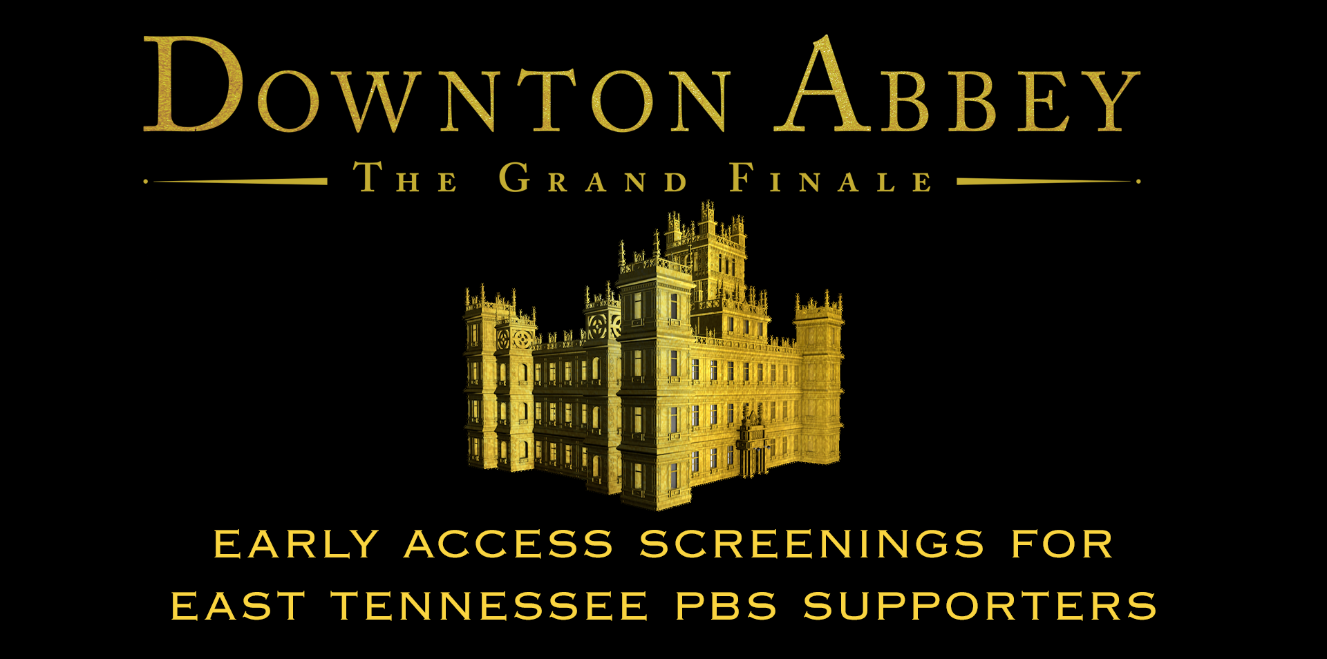 Early Access Screening for Downton Abbey: The Grand Finale for East Tennessee PBÍ Supporters