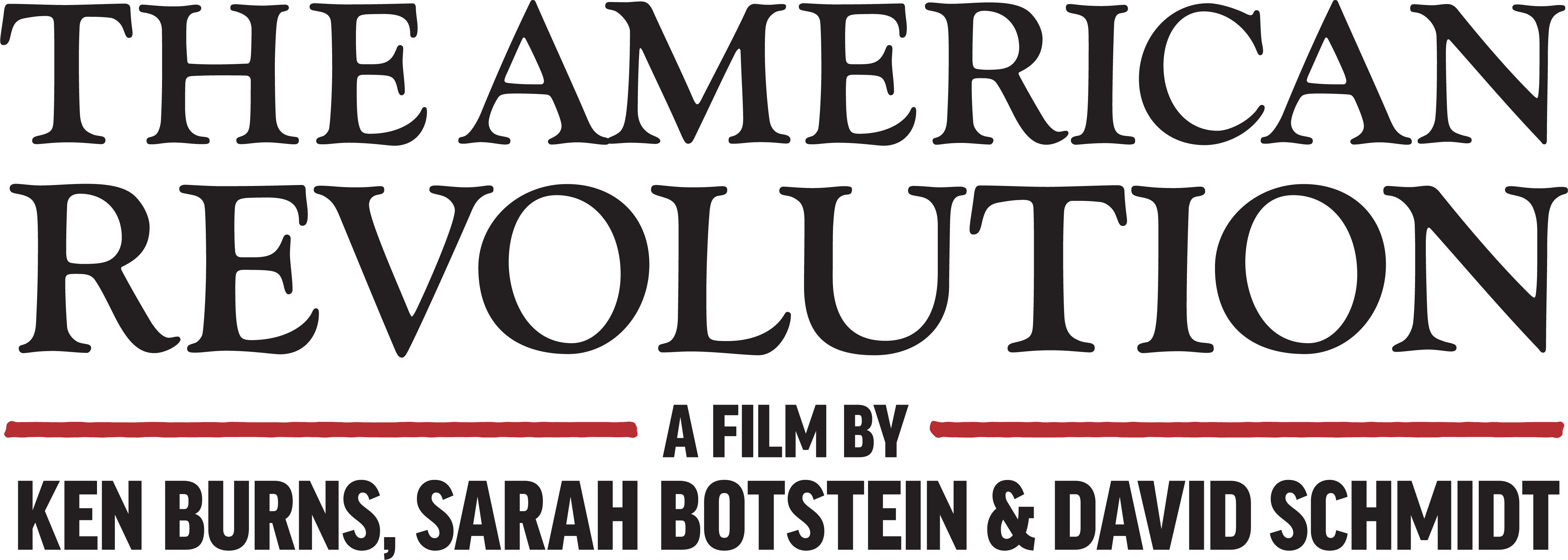 The American Revolution A Film By Ken Burns, Sarah Botstein and David Schmidt