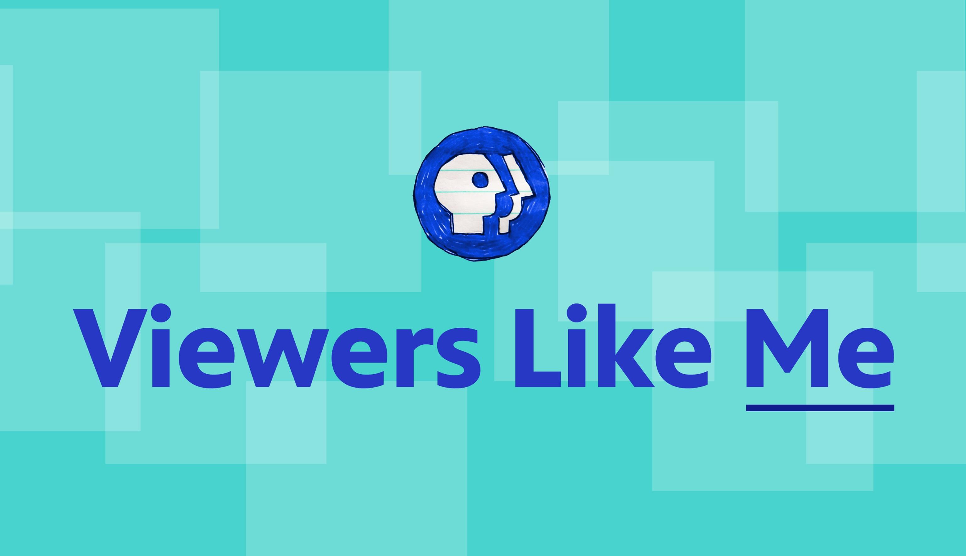 PBS Viewers Like Me