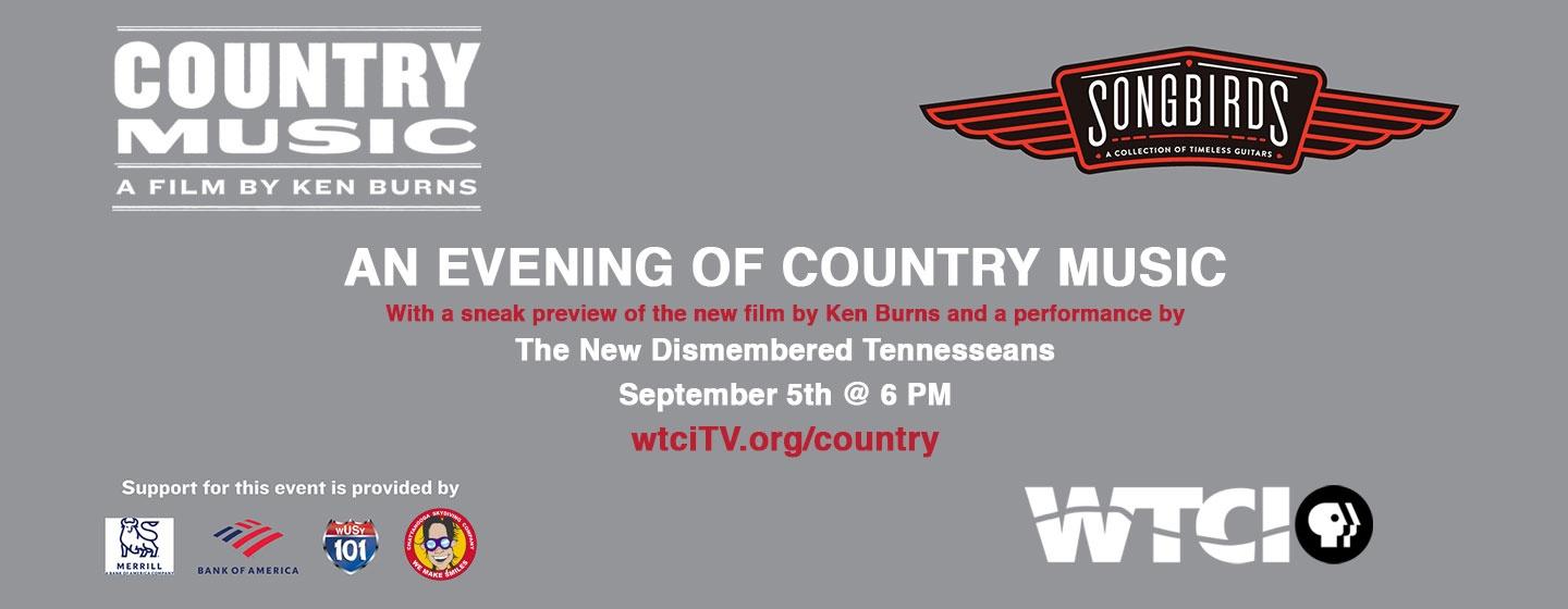 Text: An evening of country music with a sneak preview of the new film by Ken Burns and a performance by The New Dismembered Tennesseans September 5th at 6pm. Logos include Songbirds, Country Music a film by Ken Burns, and WTCI, along with sponsor logos for the event, Bank of America, WUSY 101, and Merrill Lynch