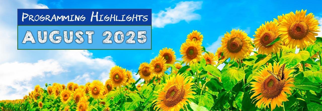 Programming Highlights | August 2025