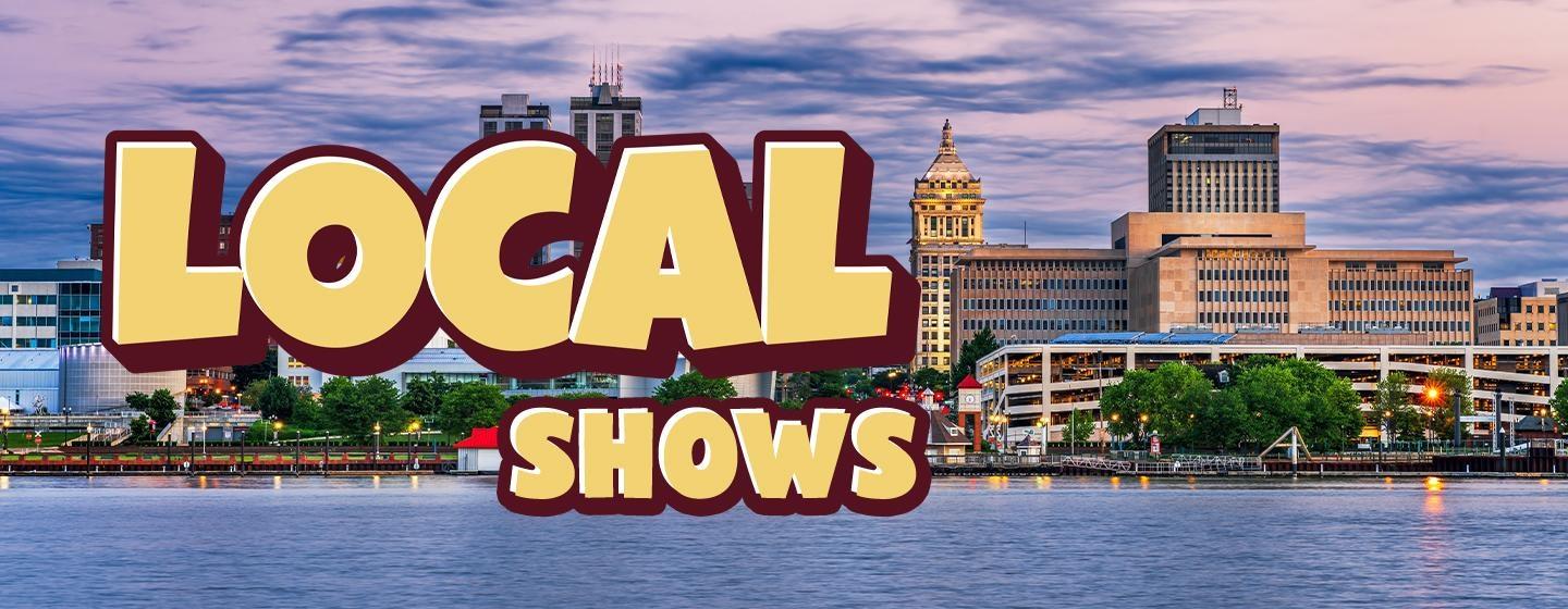 Local Shows