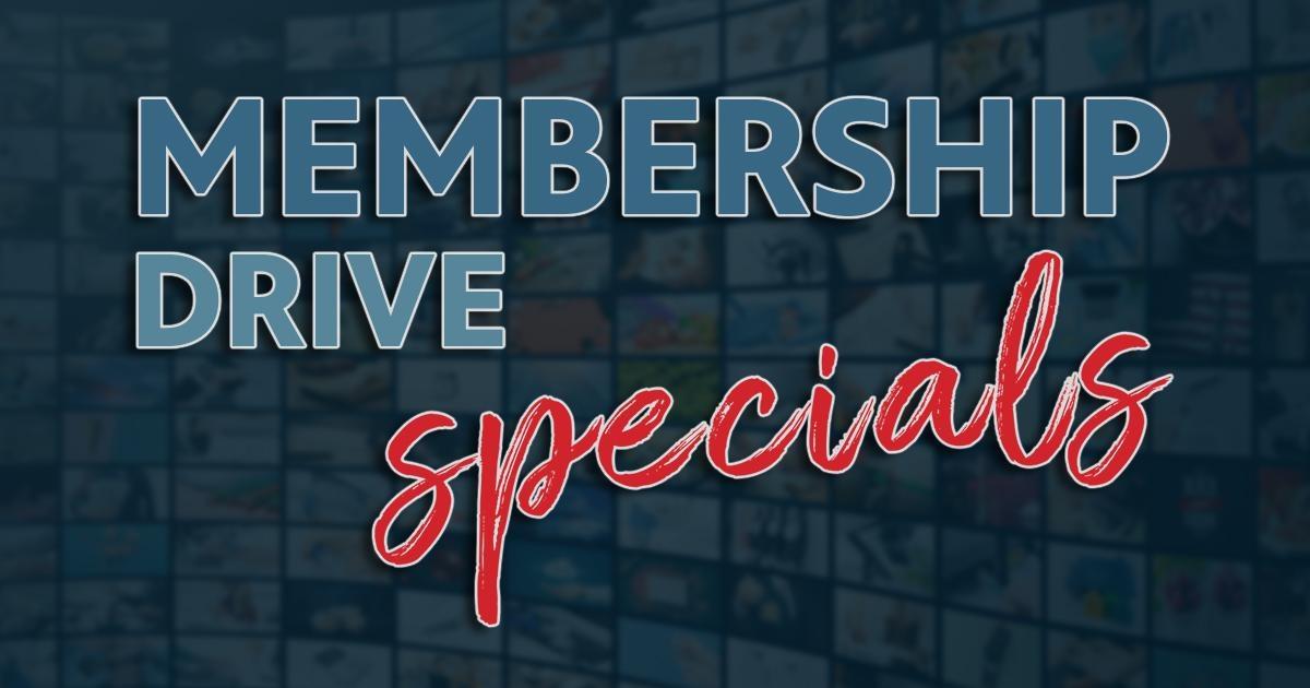 Membership Drive Specials