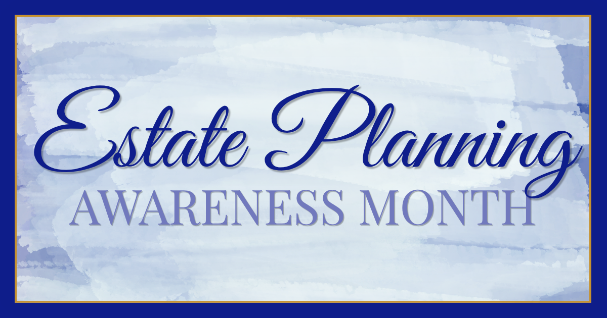 Estate Planning Awareness Month text over a hazy white overlay