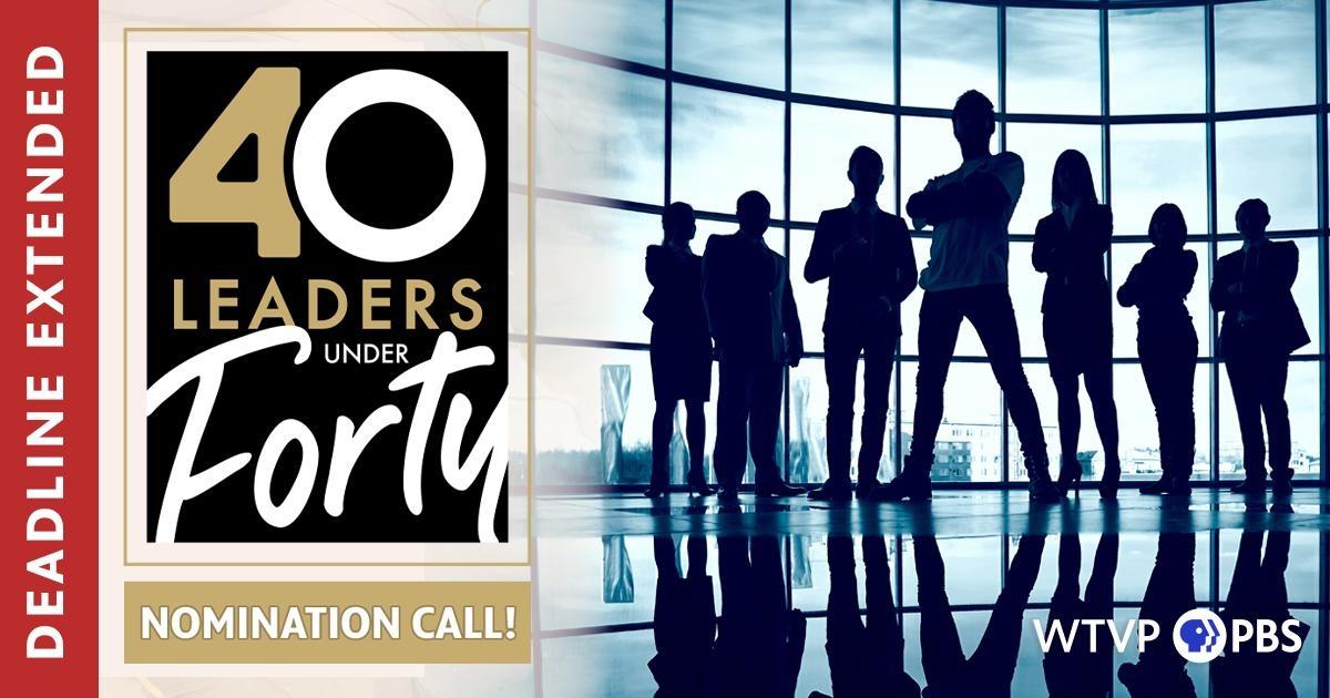40 Leaders Under Forty | nomination call! | Deadline Extended