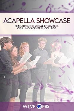 Acapella Showcase:  Featuring the Vocal Ensembles of Illinois Central College
