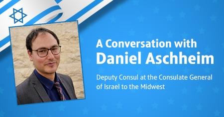 Israel Flag banner in background with Photo of Daniel Aschheim | A Conversation with Daniel Aschheim, Deputy Consul at the Consulate General of Israel to the Midwest.
