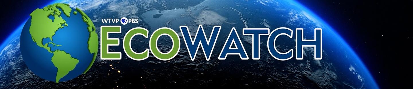 WTVP | PBS - EcoWatch