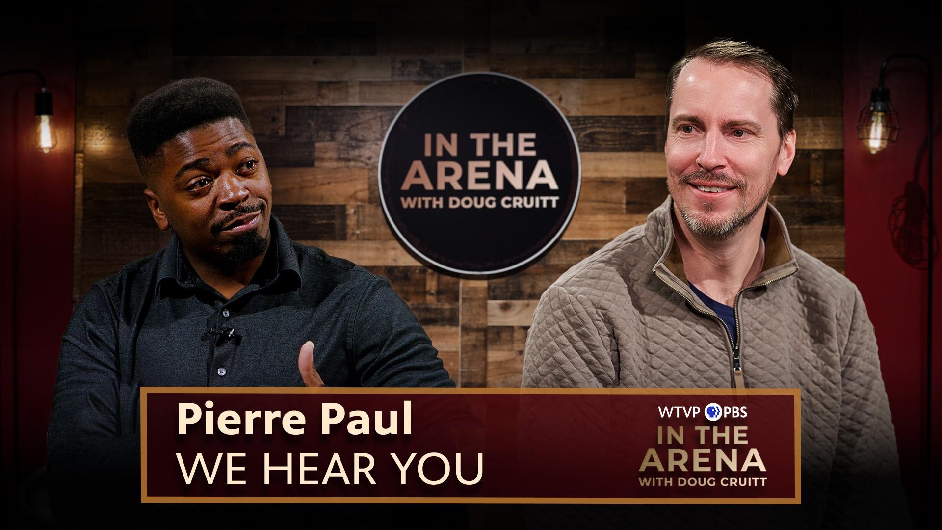 In the Arena with Doug Cruitt, with guest Pierre Paul of We Hear You.