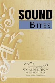 Sound Bites - Peoria Symphony Orchestra