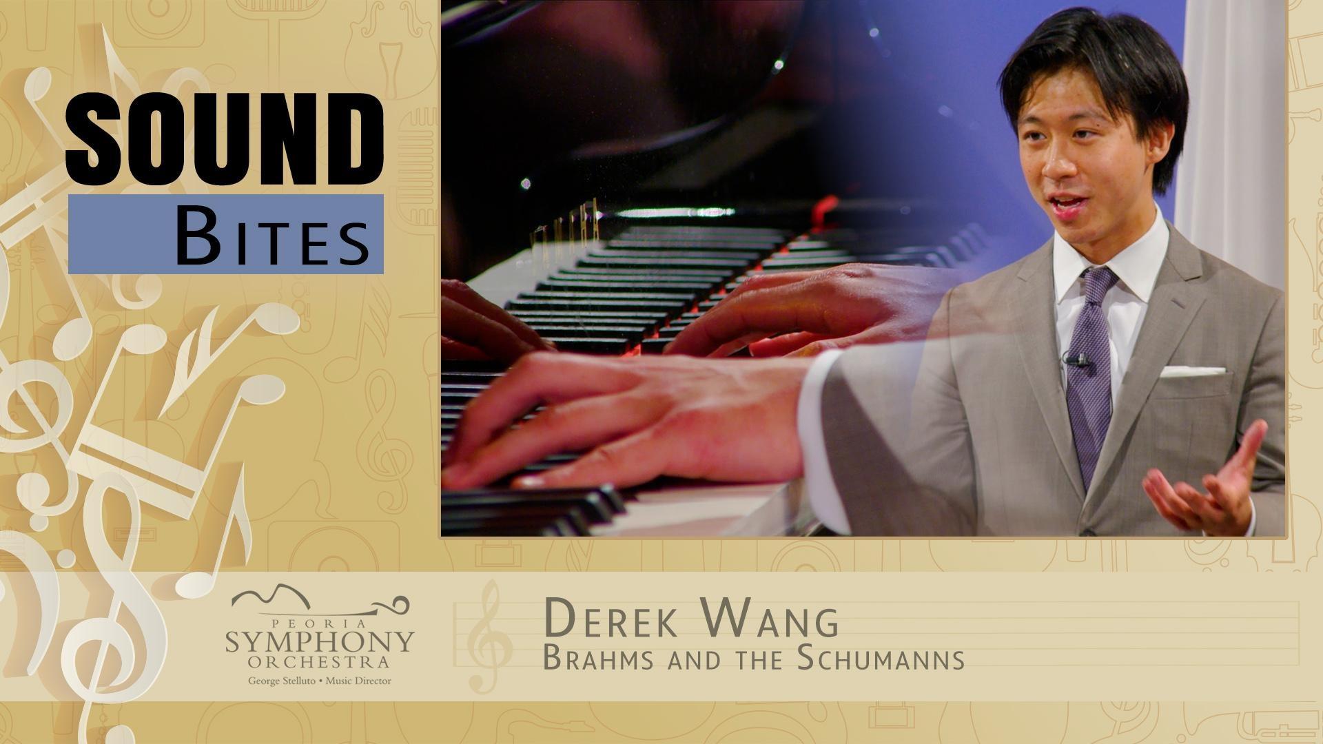Peoria Symphoney Orchestra Sound Bites, Derek Wang, Brahms and the Schumanns