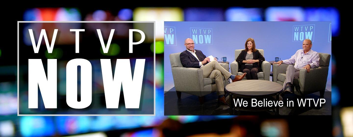 WTVP Now | We Believe in WTVP