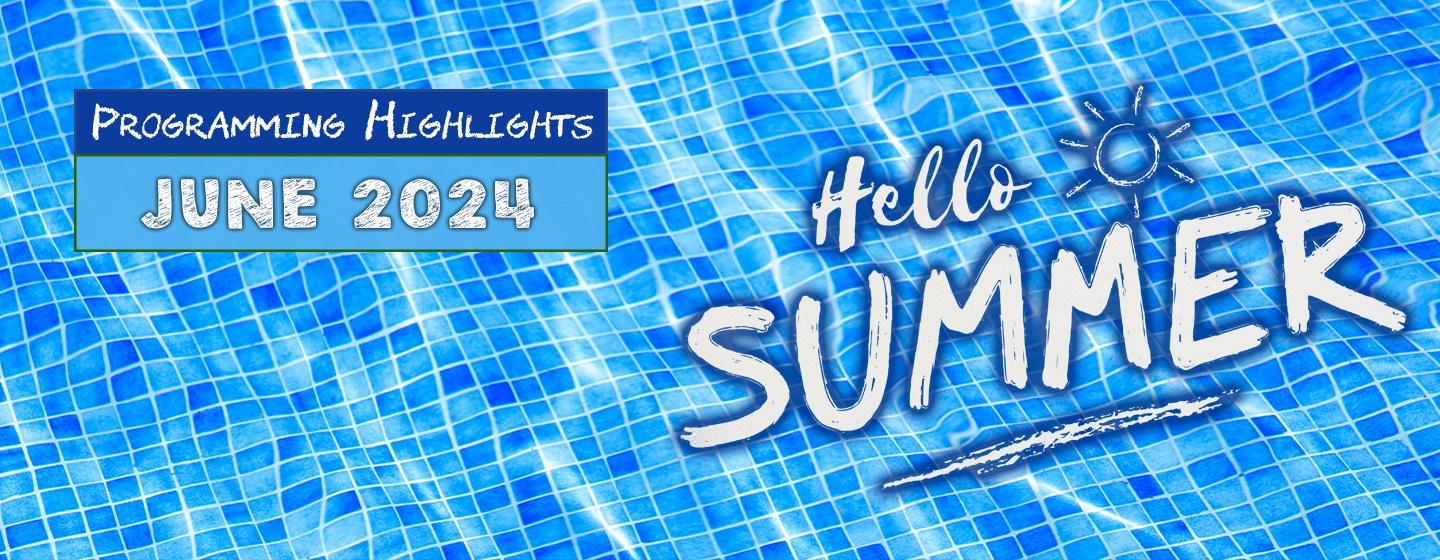 June Highlights | June 2024 - Hello Summer