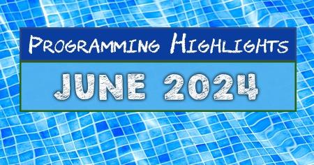 Programming Highlights | June 2024