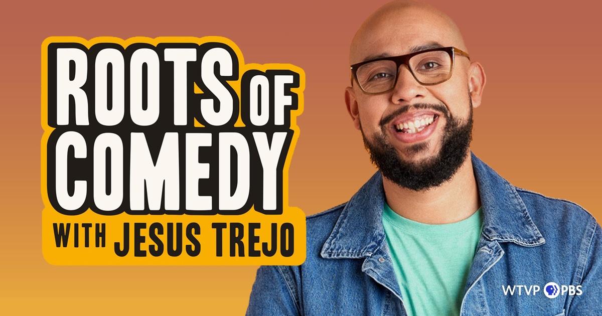 Roots of Comedy with Jesus Trejo