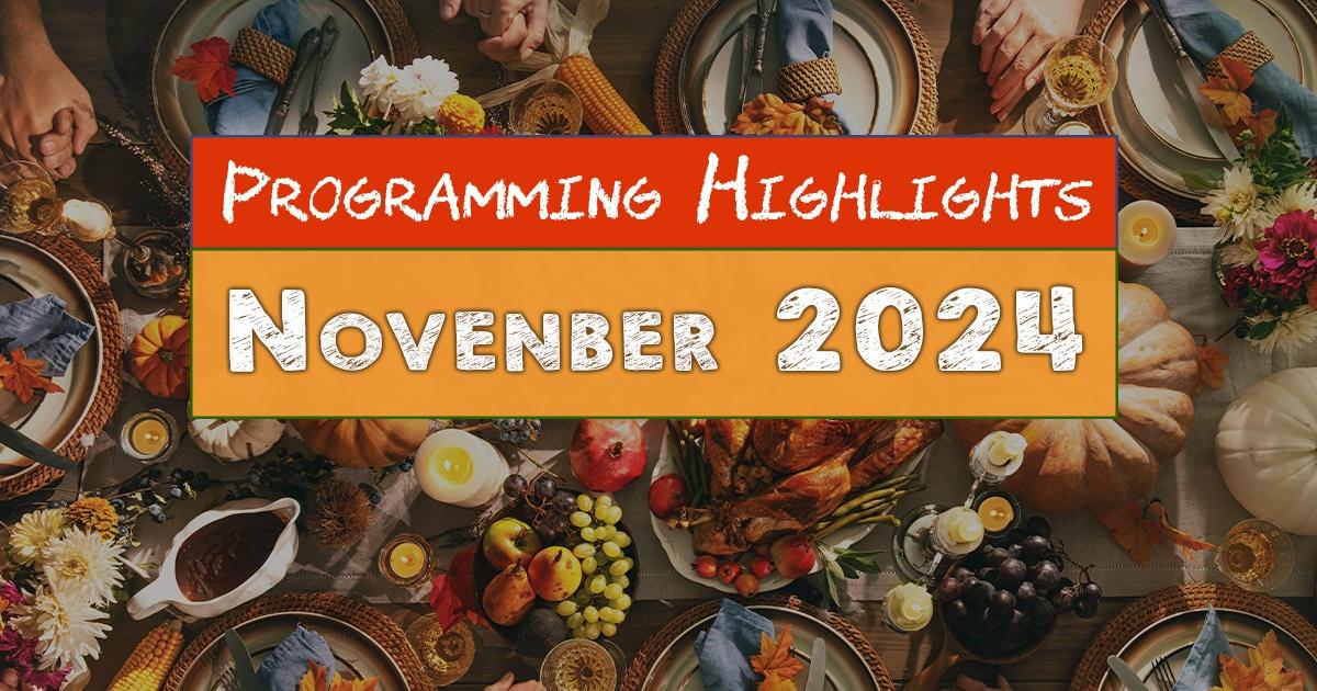 Programming Highlights | November 2024